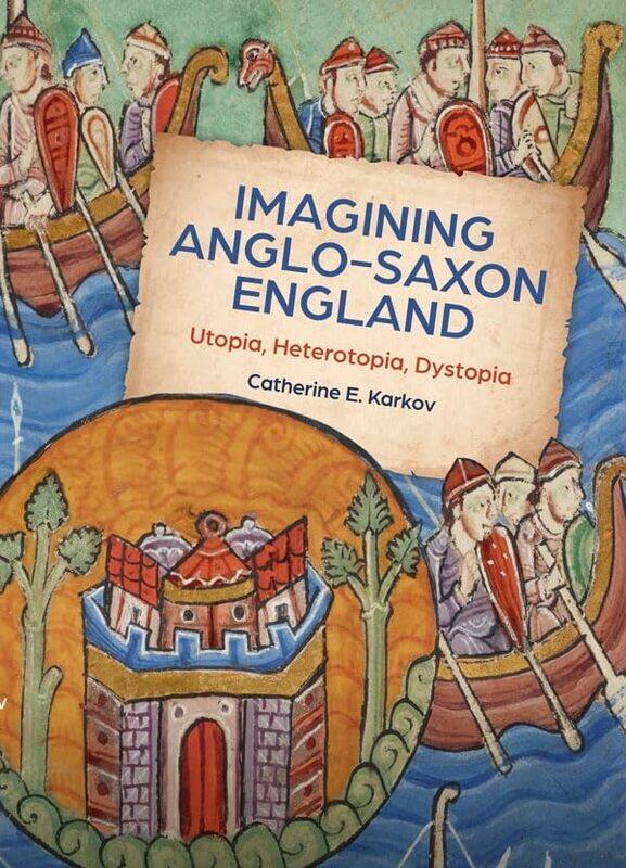 

Imagining AngloSaxon England by Catherine E Karkov-Paperback