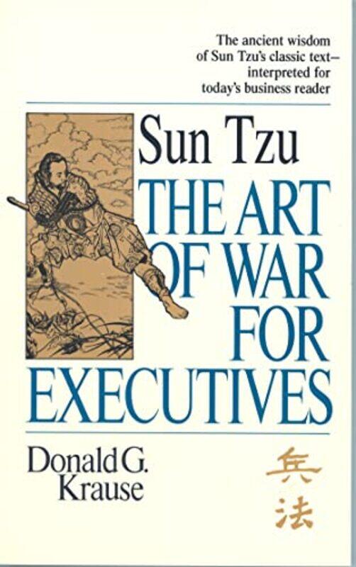 

The Art of War for Executives by Donald G Krause-Paperback