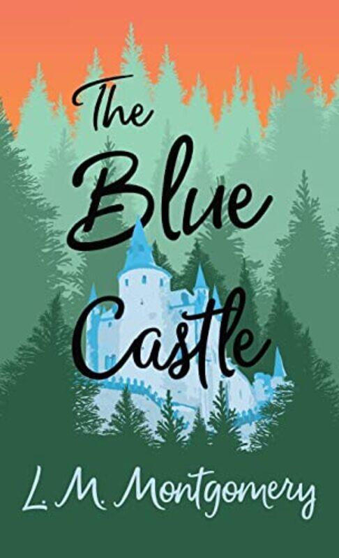 

The Blue Castle by L M Montgomery-Hardcover