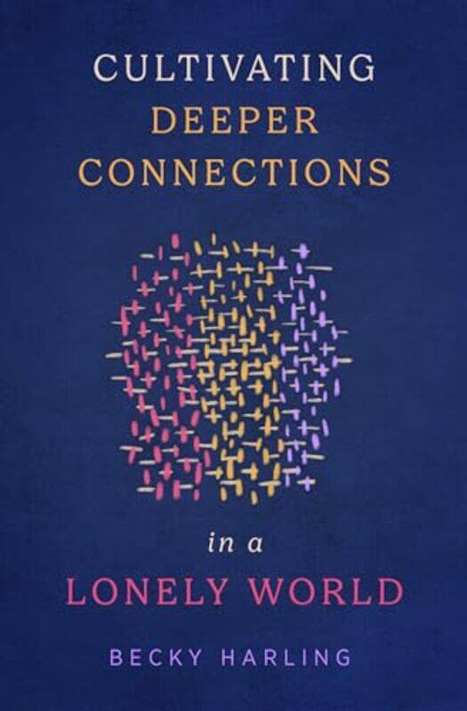 

Cultivating Deeper Connections In A Lone By Harling Becky - Paperback