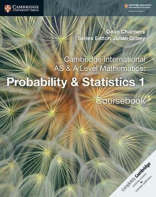 Cambridge International AS & A Level Mathematics: Probability & Statistics 1 Coursebook, Paperback Book, By: Dean Chalmers - Julian Gilbey