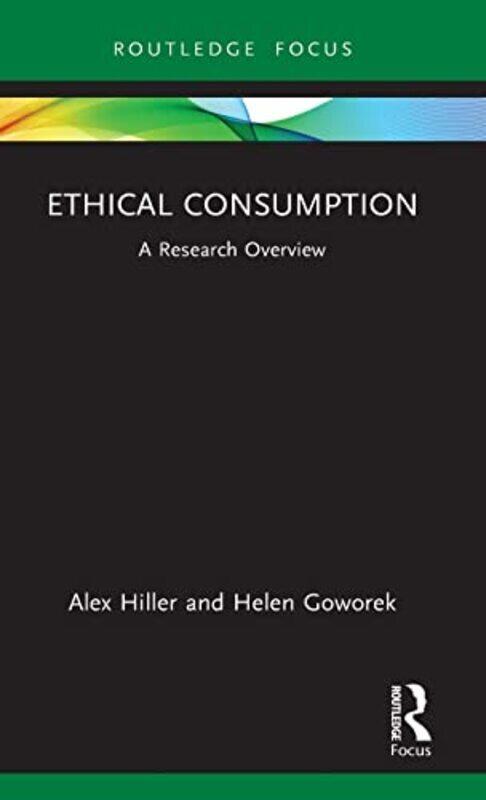 

Ethical Consumption Hardcover by Alex Hiller (Nottingham Trent University, UK)