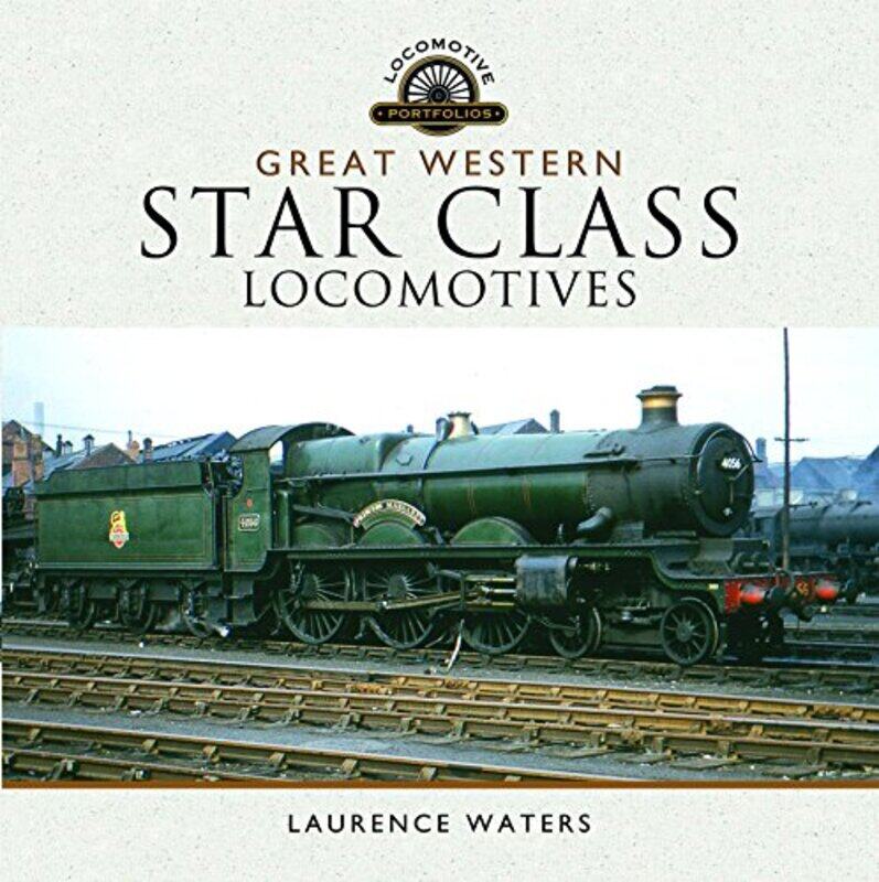 

Great Western Star Class Locomotives by Laurence Waters-Hardcover