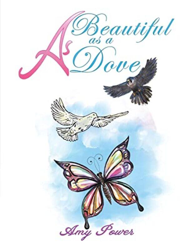 

As Beautiful as a Dove by Amy Power-Paperback