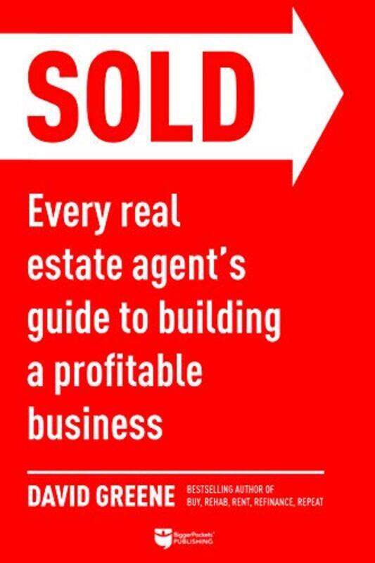 

Sold Every Real Estate Agents Guide To Building A Profitable Business by Greene, David M Paperback