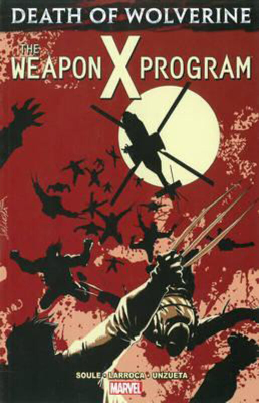 

Death Of Wolverine: The Weapon X Program, Paperback Book, By: Charles Soule