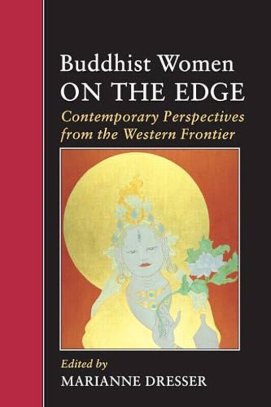 

Buddhist Women On The Edge by Marianne Dresser-Paperback