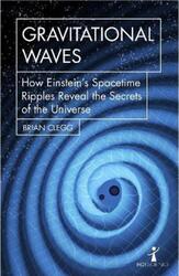 Gravitational Waves: How Einstein's spacetime ripples reveal the secrets of the universe.paperback,By :Clegg Brian