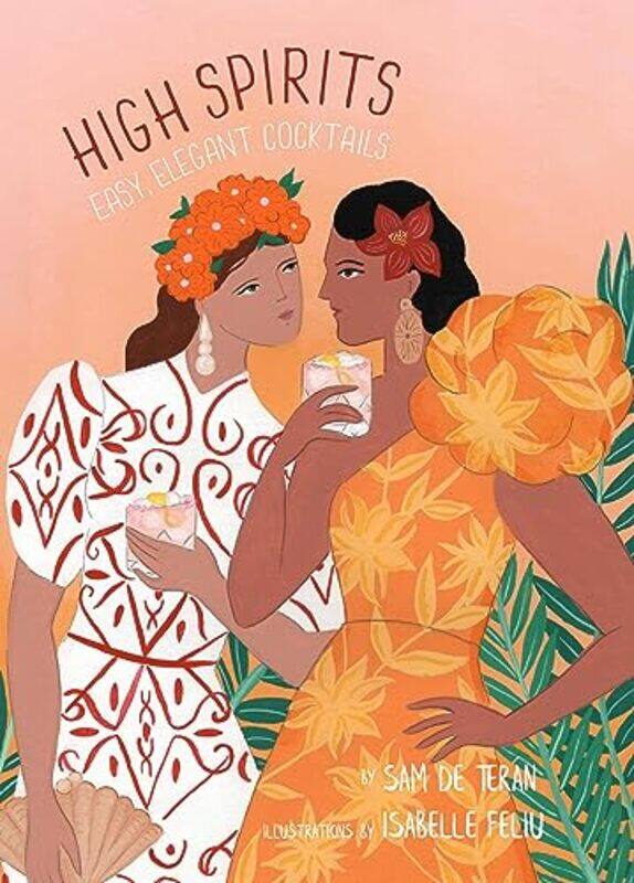 

High Spirits Easy Elegant Cocktails by Zoe ClarkeAlankrita Amaya-Hardcover