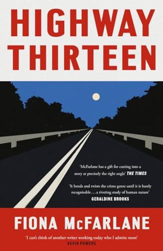 

Highway Thirteen by Fiona McFarlane-Hardcover