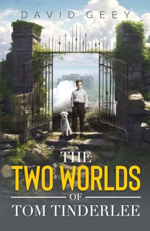 

The Two Worlds of Tom Tinderlee by David Geey-Paperback