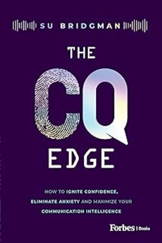 

The Cq Edge How To Ignite Confidence Eliminate Anxiety And Maximize Your Communication Intelligenc By Bridgman, Su -Hardcover