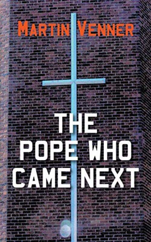 

The Pope Who Came Next by Martin Venner-Paperback