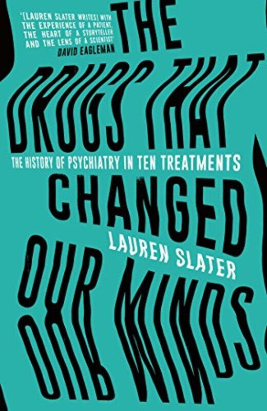 

The Drugs That Changed Our Minds by Lauren Slater-Hardcover