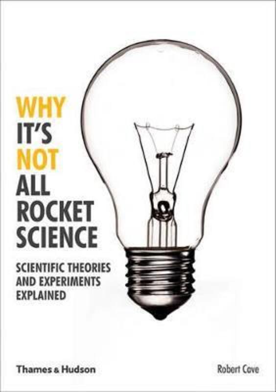 Why It's Not All Rocket Science,Paperback,ByRobert Cave