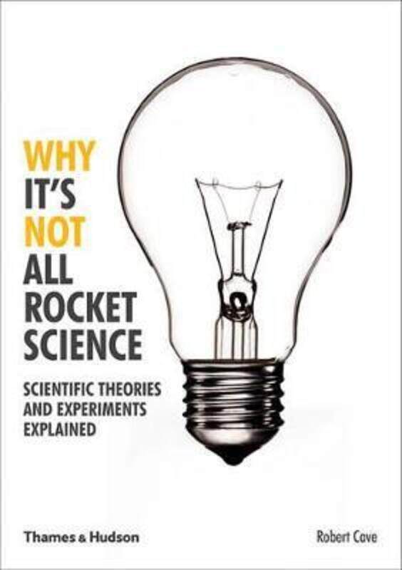 Why It's Not All Rocket Science,Paperback,ByRobert Cave