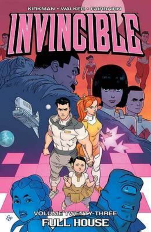 

Invincible Volume 23: Full House,Paperback,By :Robert Kirkman