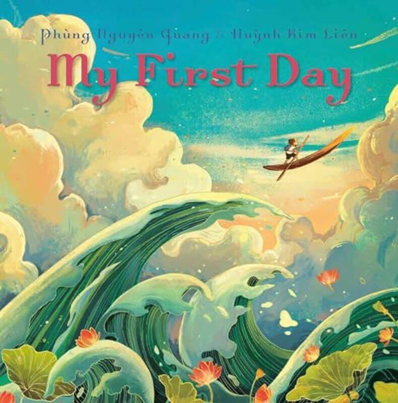 

My First Day by Phung Nguyen QuangHuynh Kim Lien-Hardcover