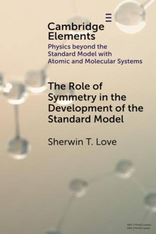 

The Role of Symmetry in the Development of the Standard Model by George Mann-Paperback