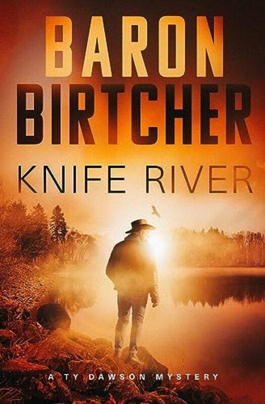 

Knife River by Baron Birtcher-Hardcover