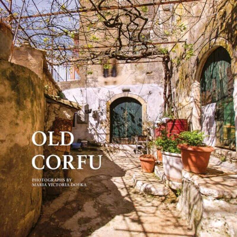 

Old Corfu by Douka, Maria Victori..Hardcover