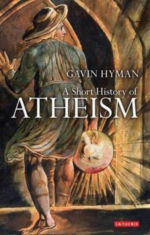 

A Short History of Atheism, Paperback Book, By: Dr Gavin Hyman