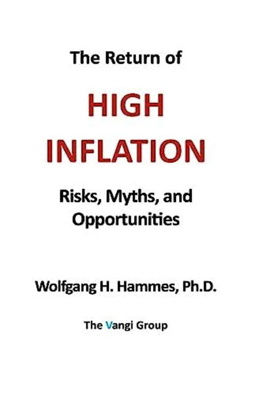 

The Return of High Inflation: Risks, Myths, and Opportunities,Paperback,by:Hammes, Wolfgang H