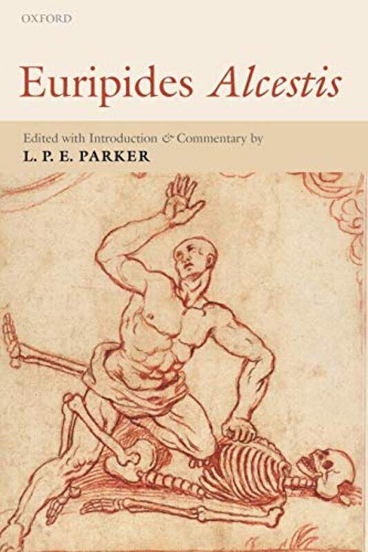 

Euripides Alcestis by L P E Emeritus Fellow, St Hughs College, Oxford Parker-Paperback