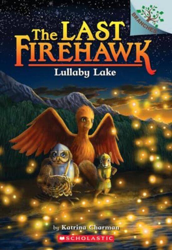 

Lullaby Lake A Branches Book The Last Firehawk 4 by Charman, Katrina-Paperback