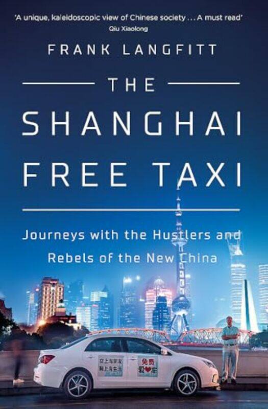 

The Shanghai Free Taxi by Frank Langfitt-Paperback