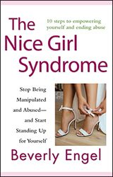 The Nice Girl Syndrome Stop Being Manipulated And Abused And Start Standing Up For Yourself By Engel, Beverly -Paperback