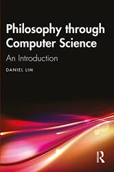 Philosophy through Computer Science by Daniel Lim-Paperback