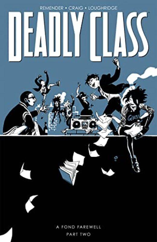 

Deadly Class Volume 12 A Fond Farewell Part Two by Rick Remender-Paperback