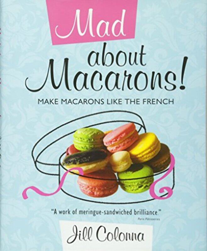 

Mad About Macarons by Jill Colonna-Hardcover