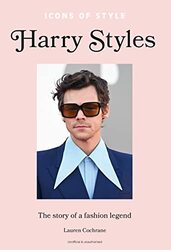 Icons Of Style: Harry Styles Hardcover by Lauren Cochrane