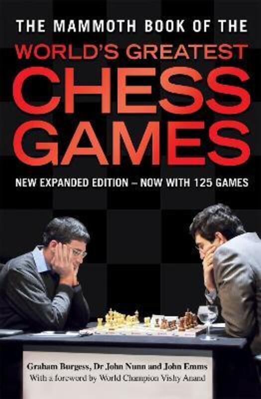The Mammoth Book of the World's Greatest Chess Games: New edn.paperback,By :So, Wesley - Adams, Michael - Burgess, Graham - Nunn, Dr John - Emms, John - Anand, Vishy
