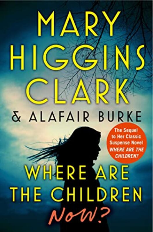 

Where Are The Children Now by Mary Higgins ClarkAlafair Burke-Hardcover