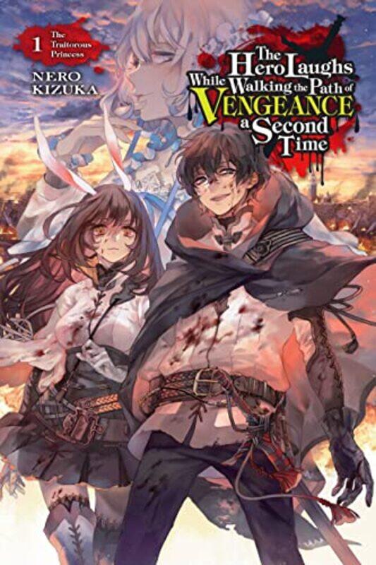 

The Hero Laughs While Walking the Path of Vengeance of Vengence A Second Time Vol 1 light novel by Kizuka Nero-Paperback