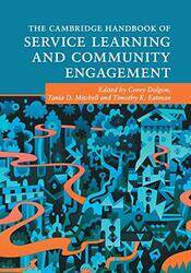 The Cambridge Handbook of Service Learning and Community Engagement by Corey DolgonTania D University of Minnesota MitchellTimothy K Syracuse University, New York Eatman-Paperback