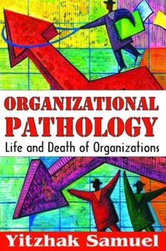 

Organizational Pathology by Nicos P MouzelisYitzhak Samuel-Hardcover