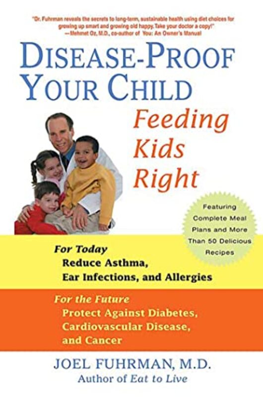 Disease-Proof Your Child: Feeding Kids Right By Fuhrman, Joel Paperback