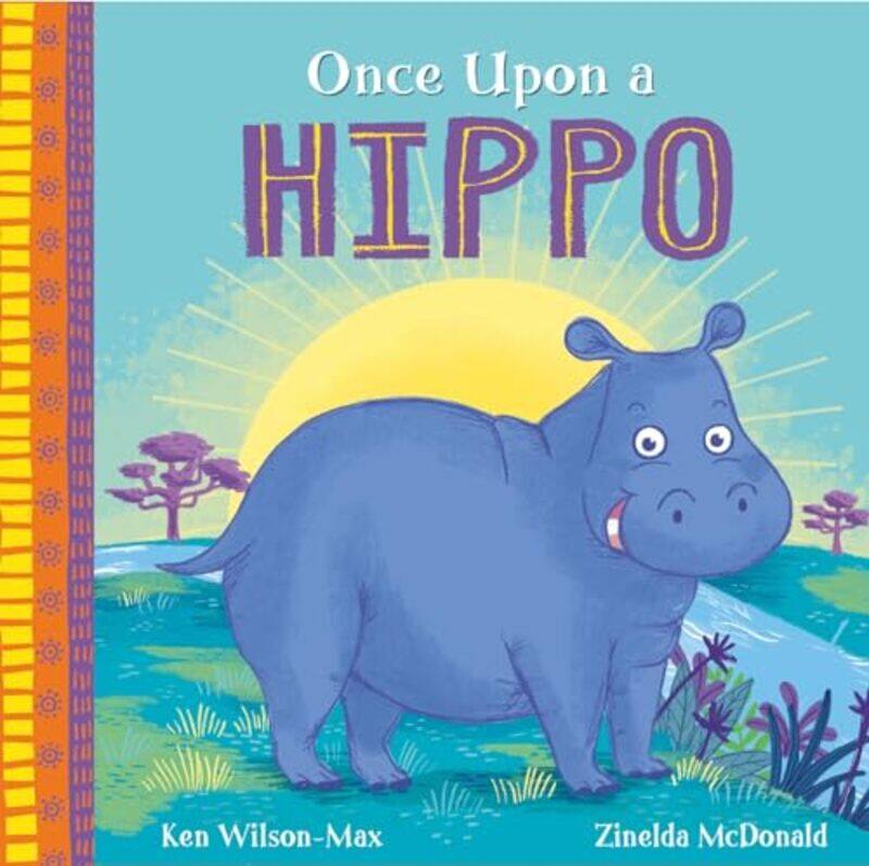 

African Stories: Once Upon a Hippo by Ken Wilson-MaxZinelda McDonald -Paperback