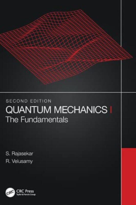 

Quantum Mechanics I by S RajasekarR ANJA College, Tamilnadu, India Velusamy-Hardcover