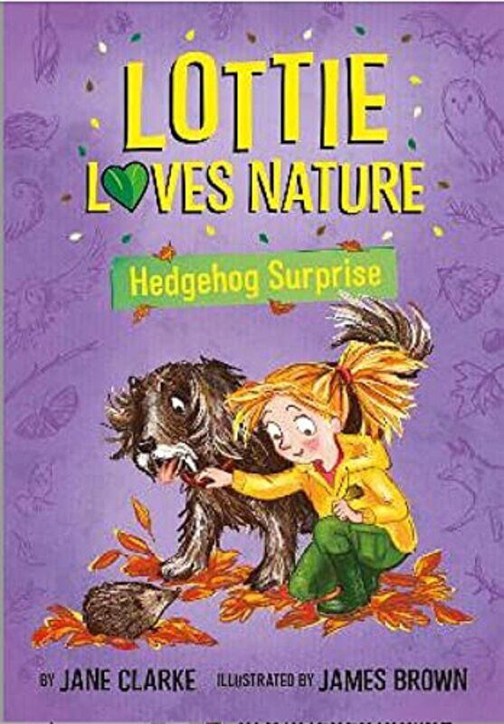 

Lottie Loves Nature Hedgehog Surprise by Jane ClarkeJames Brown-Paperback