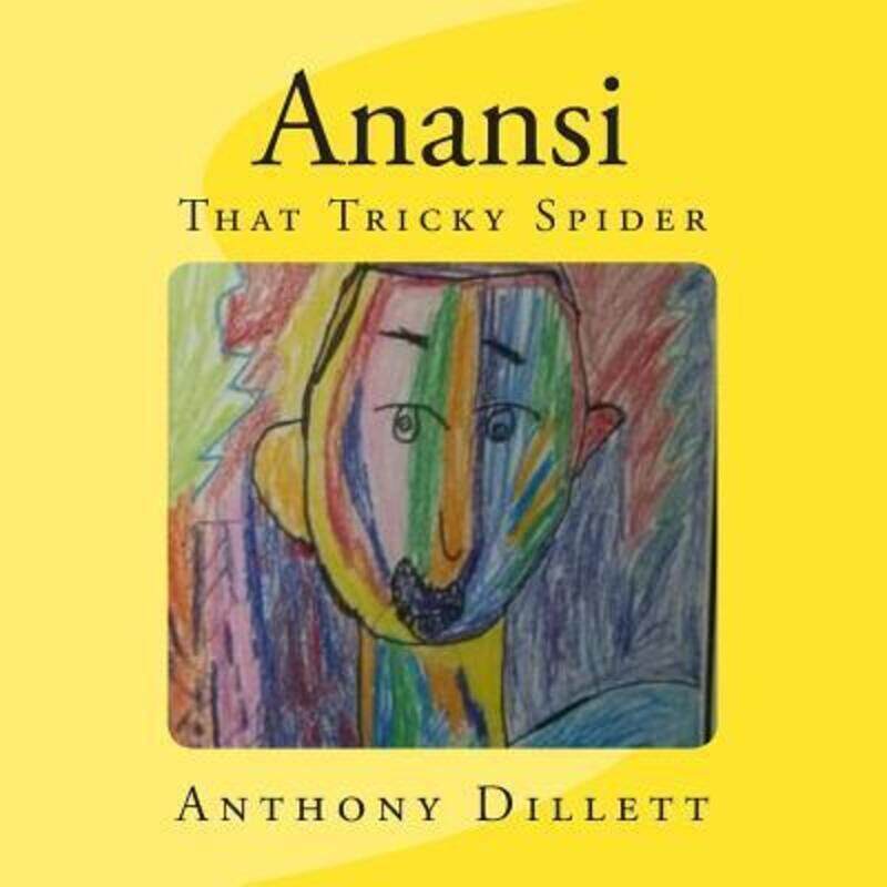 

Anansi: That Tricky Spider,Paperback,ByDillett, Anthony