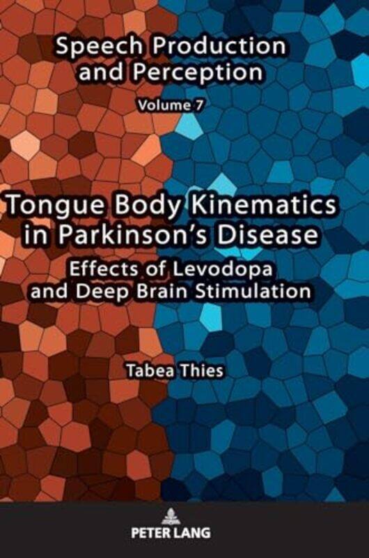 

Tongue Body Kinematics In Parkinson’S Disease by Tabea ThiesSusanne Fuchs-Hardcover