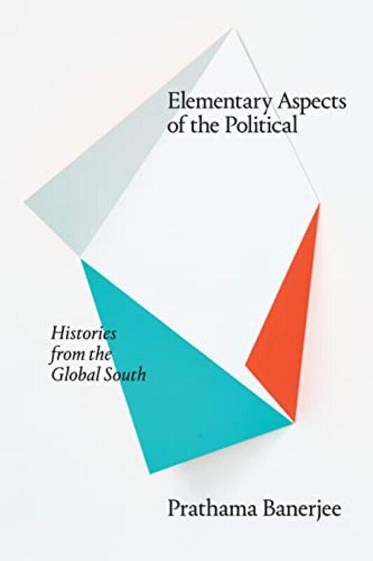 

Elementary Aspects of the Political by Prathama Banerjee-Paperback