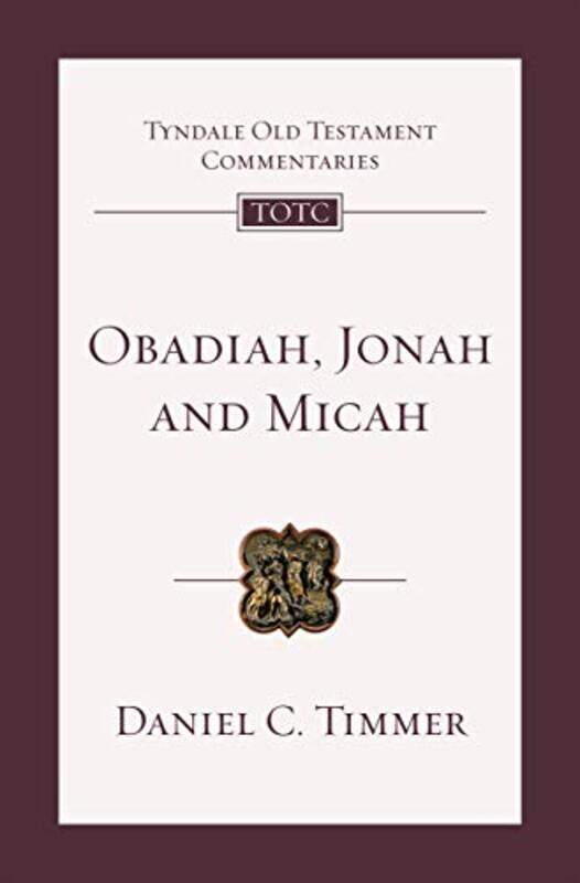 

Obadiah Jonah and Micah by Daniel C Timmer-Paperback