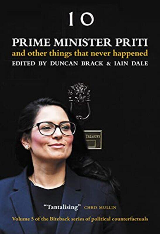 

Prime Minister Priti And Other Things That Never Happened by Iain Dale-Hardcover