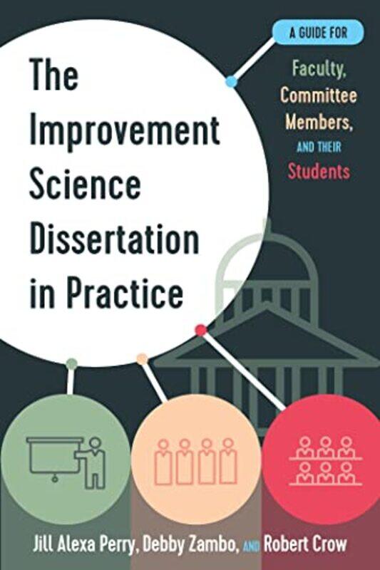 

The Improvement Science Dissertation in Practice by John Dowson-Hardcover